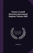 Cover-Bild zum Titel 'Turner's Lowell Directory and Annual Register Volume 1842' von 'Anonymous'