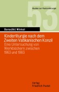 Cover-Bild zum Titel 'Kinderliturgie nach dem Zweiten Vatikanischen Konzil' von 'Benedikt Winkel'