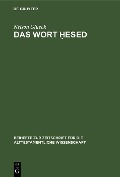 Cover-Bild zum Titel 'Das Wort ¿esed' von 'Nelson Glueck'