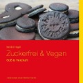 Zuckerfrei & Vegan - Sandra Hager