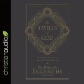 4 Wills of God Lib/E: The Way He Directs Our Steps and Frees Us to Direct Our Own - Emerson Eggerichs