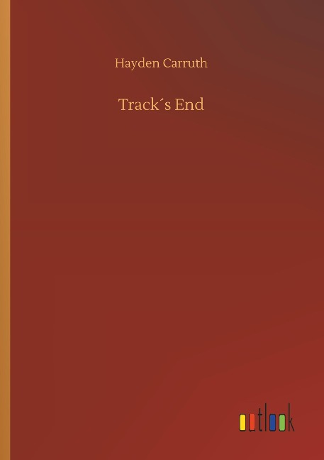Track¿s End - Hayden Carruth
