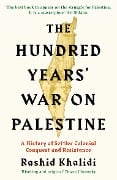The Hundred Years' War on Palestine - Rashid Khalidi