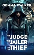 Cover-Bild zum Titel 'The Judge, the Jailer and the Thief' von 'Gemma Walker'
