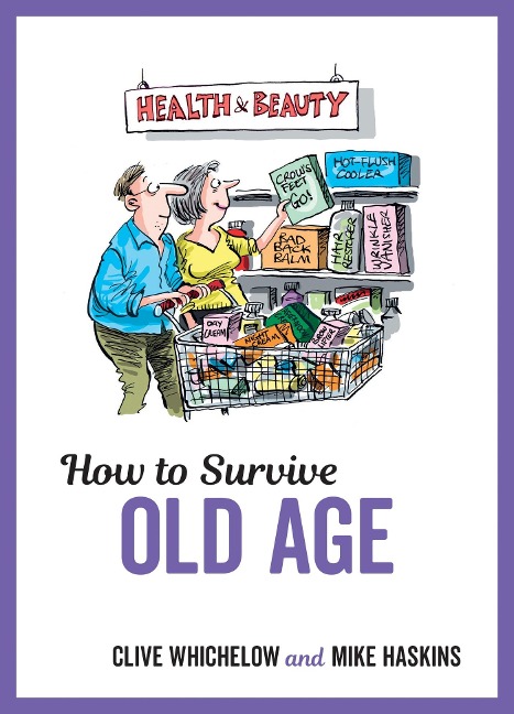 How to Survive Old Age - Mike Haskins, Clive Whichelow