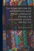 Cover-Bild zum Titel 'The Admonitions of an Egyptian Sage From a Hieratic Papyrus in Leiden(Pap. Leiden 344 Recto)' von 'Alan Henderson Gardiner'