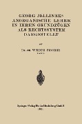 Cover-Bild zum Titel 'Georg Jellineks Anorganische Lehre in ihren Grundzügen als Rechtssystem Dargestellt' von 'Werner Fischer'
