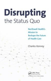 Disrupting the Status Quo - Charles Kenney