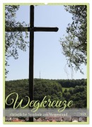 Cover-Bild zum Titel 'Wegkreuze - christliche Symbole am Wegesrand (Wandkalender 2026 DIN A2 hoch), CALVENDO Monatskalender' von 'Simone Wenninger'