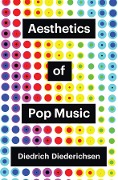 Cover-Bild zum Titel 'Aesthetics of Pop Music' von 'Diedrich Diederichsen'