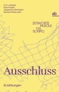 Cover-Bild zum Titel 'Ausschluss' von 'Marlene Streeruwitz, Sebastiano Mondadori, Elvira Muj¿i¿, Kurt Lanthaler'