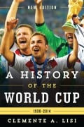 Cover-Bild zum Titel 'A History of the World Cup' von 'Clemente A. Lisi'