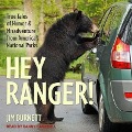 Hey Ranger!: True Tales of Humor and Misadventure from America's National Parks - Jim Burnett