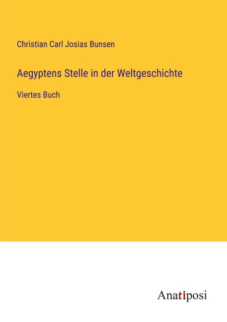 Aegyptens Stelle in der Weltgeschichte - Christian Carl Josias Bunsen