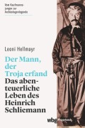Cover-Bild zum Titel 'Der Mann, der Troja erfand' von 'Leoni Hellmayr'