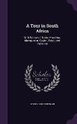 Cover-Bild zum Titel 'A Tour in South Africa: With Notices of Natal, Mauritius, Madagascar, Ceylon, Egypt, and Palestine' von 'Joseph John Freeman'