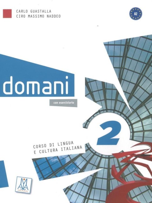 domani 2. Kurs- und Arbeitsbuch mit DVD-ROM (+ zusätzliche Inhalte) - Carlo Guastalla, Ciro Massimo Naddeo