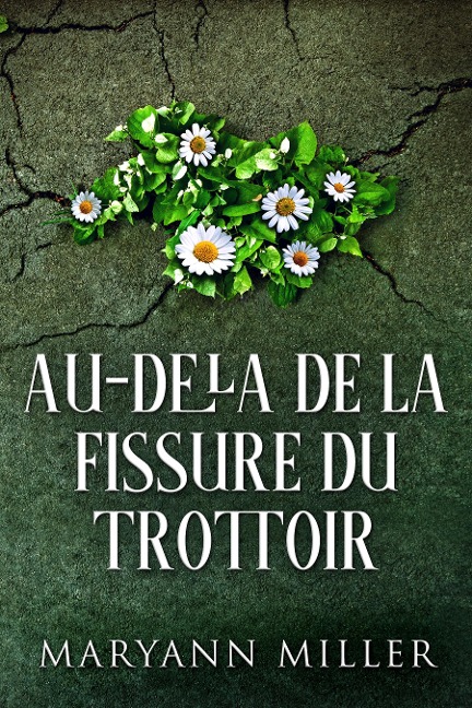 Au-delà De La Fissure Du Trottoir - Maryann Miller