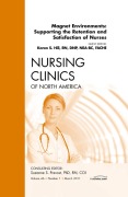 Cover-Bild zum Titel 'Magnet Environments: Supporting the Retention and Satisfaction of Nurses, An Issue of Nursing Clinics' von 'Msn Hill RN'