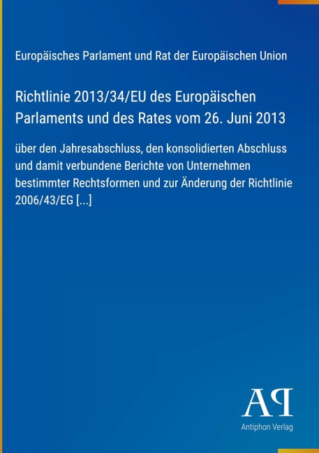 Richtlinie 2013/34/EU des Europäischen Parlaments und des Rates vom 26. Juni 2013 - Europäisches Parlament und Rat der Europäischen Union
