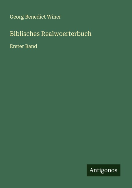 Biblisches Realwoerterbuch - Georg Benedict Winer