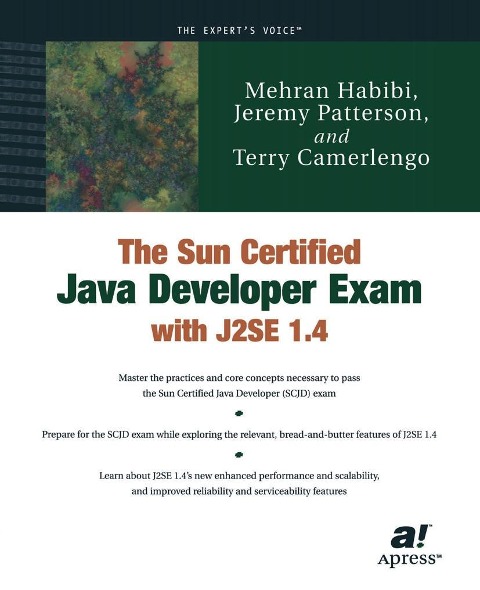 The Sun Certified Java Developer Exam with J2SE 1.4 - Jeremy Patterson, Mehran Habibi, Terry Camerlengo