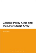 Cover-Bild zum Titel 'General Percy Kirke and the Later Stuart Army' von 'John Childs'