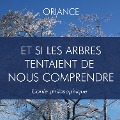 Et si les arbres tentaient de nous comprendre - Ginette Thomas, Mohamed Hamra, Natura Silentia