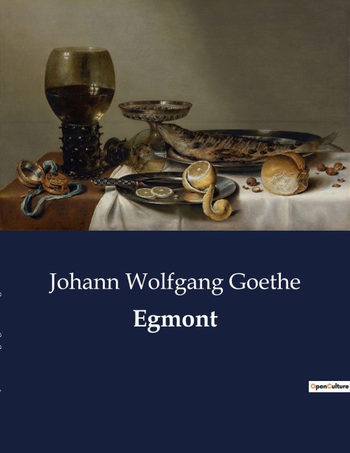 Egmont - Johann Wolfgang Goethe