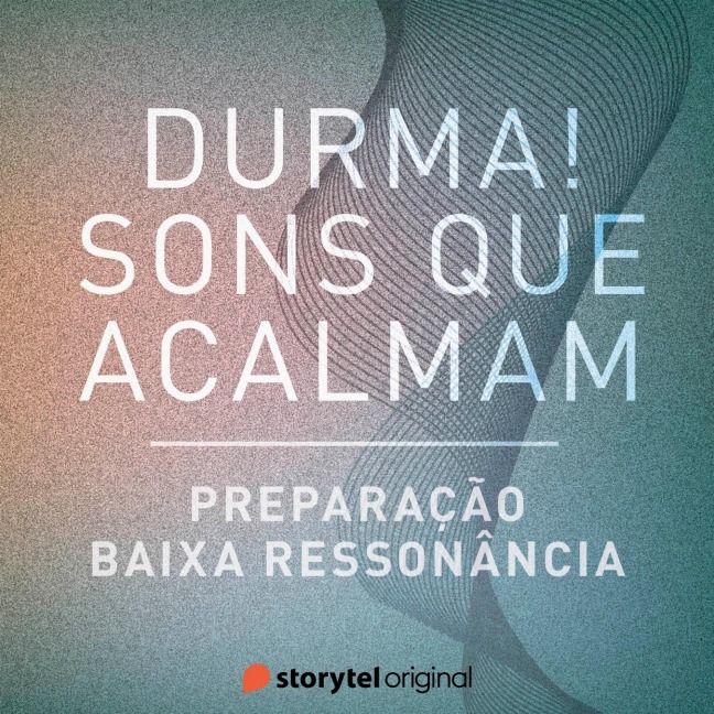 Preparação / Baixa Ressonância - Storytel Original