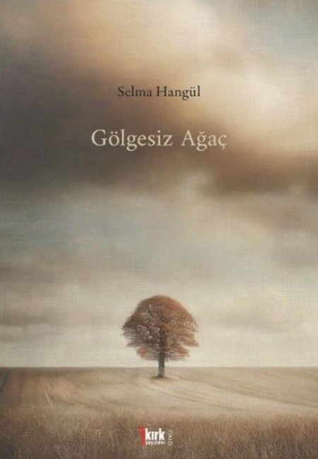 Gölgesiz Agac - Selma Hangül