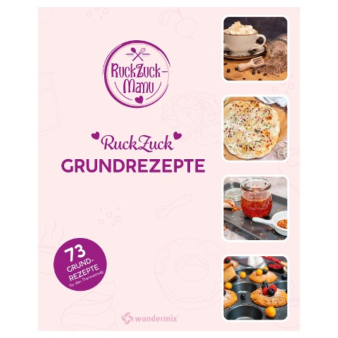RuckZuck Grundrezepte - Manuela Titz