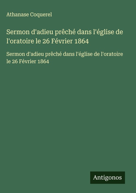 Sermon d'adieu prêché dans l'église de l'oratoire le 26 Février 1864 - Athanase Coquerel