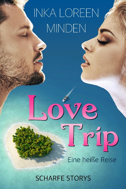 LoveTrip - Eine heiße Reise - Inka Loreen Minden