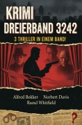Cover-Bild zum Titel 'Krimi Dreierband 3242 - 3 Thriller in einem Band!' von 'Alfred Bekker, Raoul Whitfield, Norbert Davis'