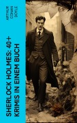 Cover-Bild zum Titel 'Sherlock Holmes: 40+ Krimis in einem Buch' von 'Arthur Conan Doyle'