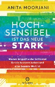 Cover-Bild zum Titel 'Hochsensibel ist das neue Stark' von 'Anita Moorjani'