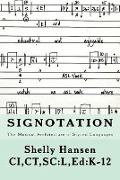 Cover-Bild zum Titel 'Signotation The Musical Architecture of Signed Languages: The Intersection of Signed Languages, Music and Mathematics' von 'Shelly Hansen'