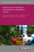 Advances in human-robot collaboration in agricultural robotics - George Adamides, Yael Edan