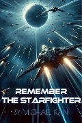 Remember the Starfighter - Michael Kan