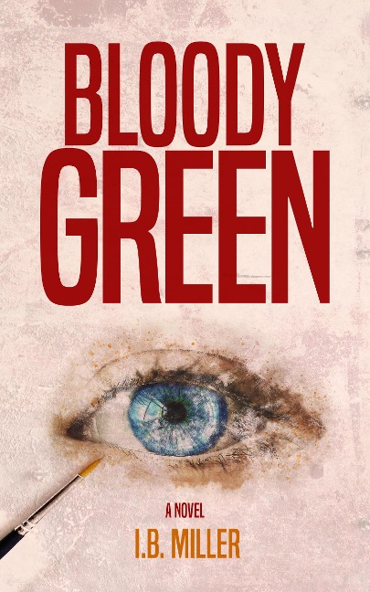 Bloody Green - I. B. Miller