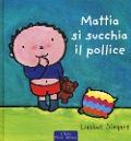 Cover-Bild zum Titel 'Mattia si succhia il pollice' von 'Liesbet Slegers'