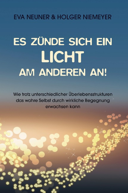 Es zünde sich ein Licht am anderen an! - Eva Neuner, Holger Niemeyer