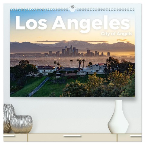 Los Angeles - City of Angels (hochwertiger Premium Wandkalender 2024 DIN A2 quer), Kunstdruck in Hochglanz - Benjamin Lederer
