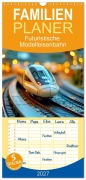 Cover-Bild zum Titel 'Familienplaner 2027 - Futuristische Modelleisenbahn mit 5 Spalten (Wandkalender, 21 x 45 cm) CALVENDO' von 'Torsten Irmer'
