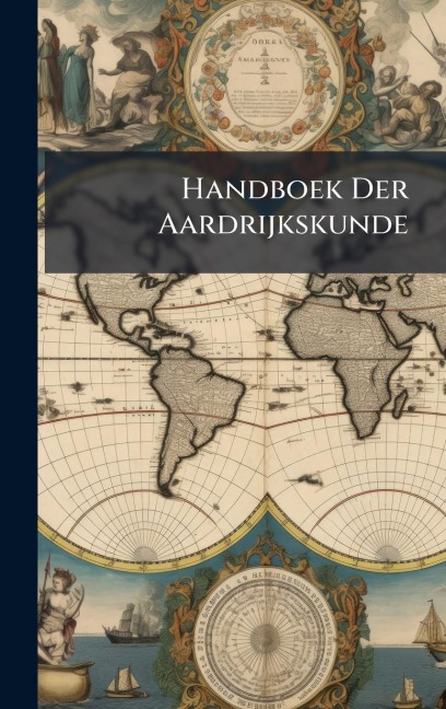 Handboek Der Aardrijkskunde - Anonymous