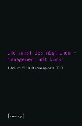 Die Kunst des Möglichen - Management mit Kunst - 