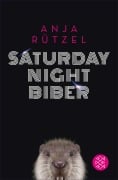 Cover-Bild zum Titel 'Saturday Night Biber' von 'Anja Rützel'