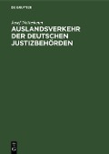 Cover-Bild zum Titel 'Auslandsverkehr der deutschen Justizbehörden' von 'Josef Nettesheim'