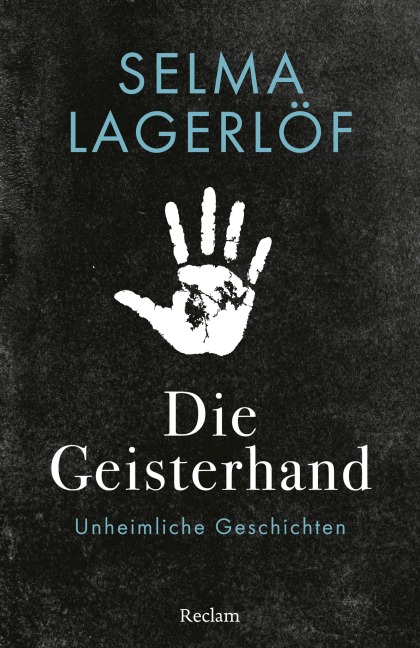 Die Geisterhand. Unheimliche Geschichten - Selma Lagerlöf